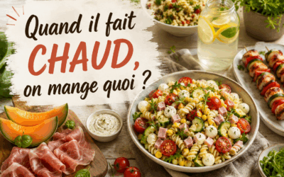 Quand il fait chaud, on mange quoi ?